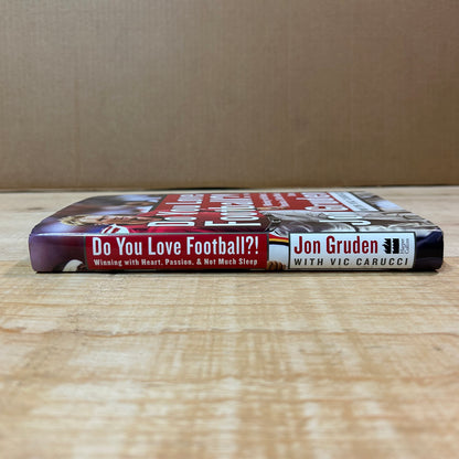 Do You Love Football?!: Winning with Heart, Passion, and Not Much Sleep by Jon Gruden