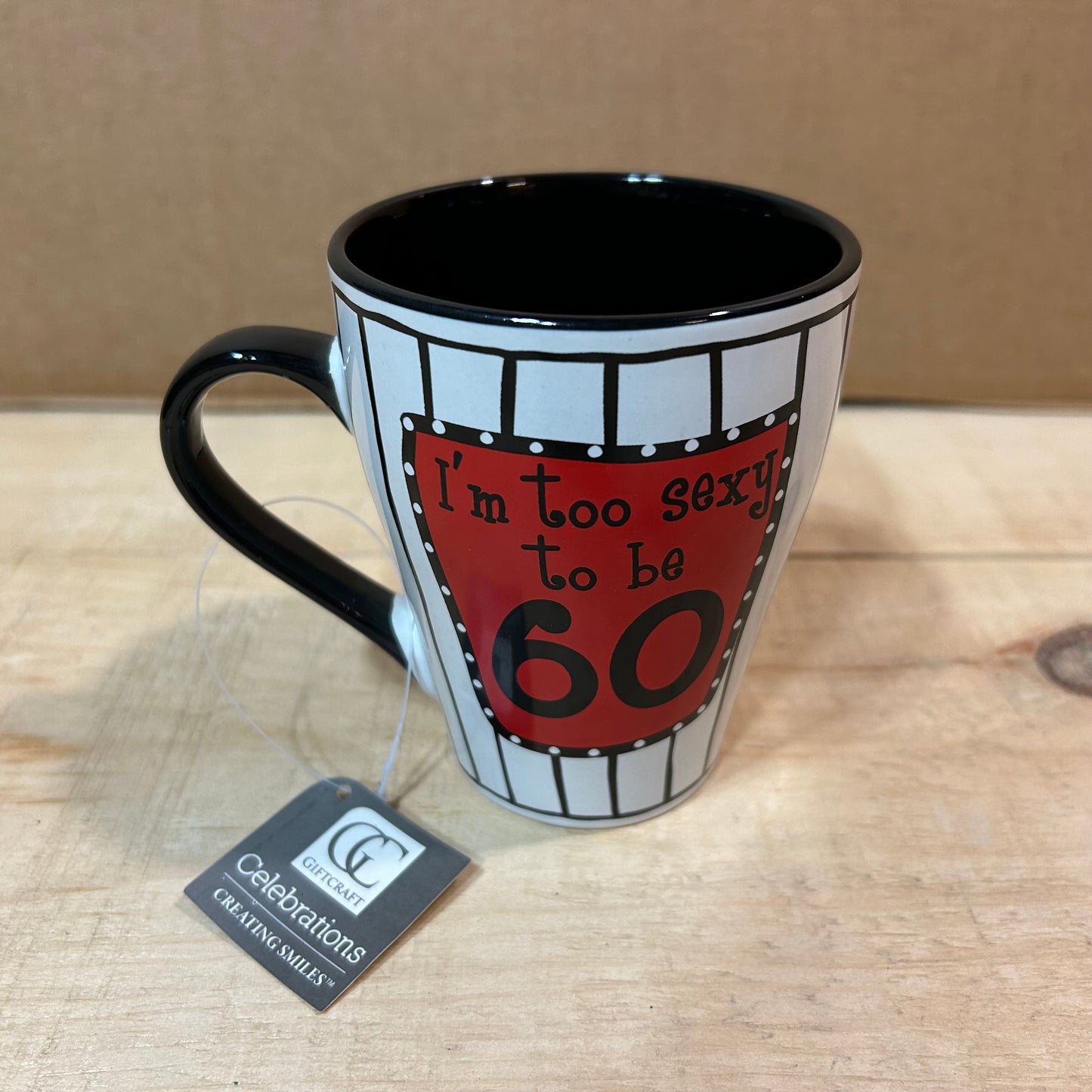 GiftCraft Novelty Coffee Mug - I’m Too Sexy to be 60 - Celebrations Series Ceramic