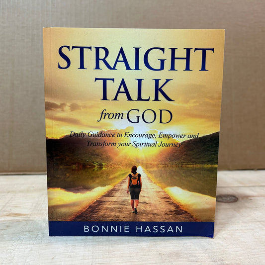 Straight Talk from God: Daily Guidance to Encourage, Empower and Transform your Spiritual Journey